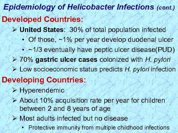 Epidemiology of Helicobacter Infections (cont. ) Developed Countries: Ø United States: 30% of total