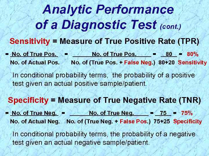 Analytic Performance of a Diagnostic Test (cont. ) Sensitivity = Measure of True Positive
