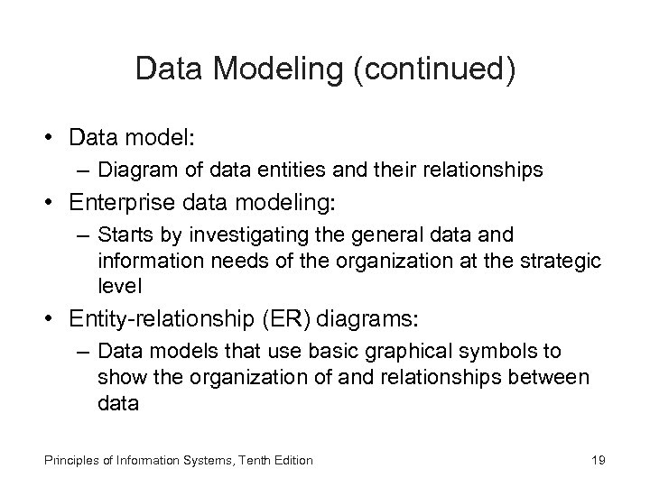Data Modeling (continued) • Data model: – Diagram of data entities and their relationships
