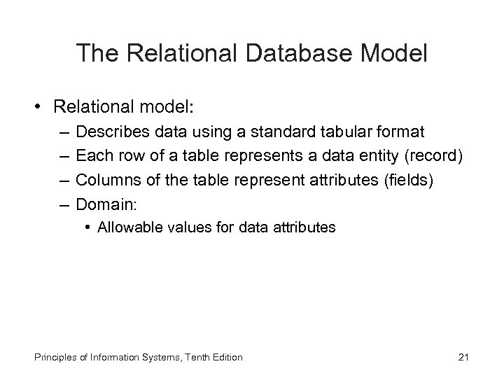 The Relational Database Model • Relational model: – – Describes data using a standard