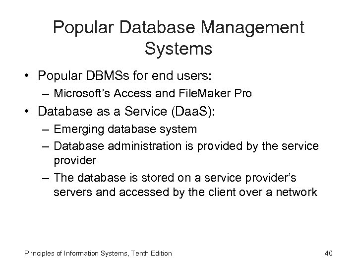 Popular Database Management Systems • Popular DBMSs for end users: – Microsoft’s Access and
