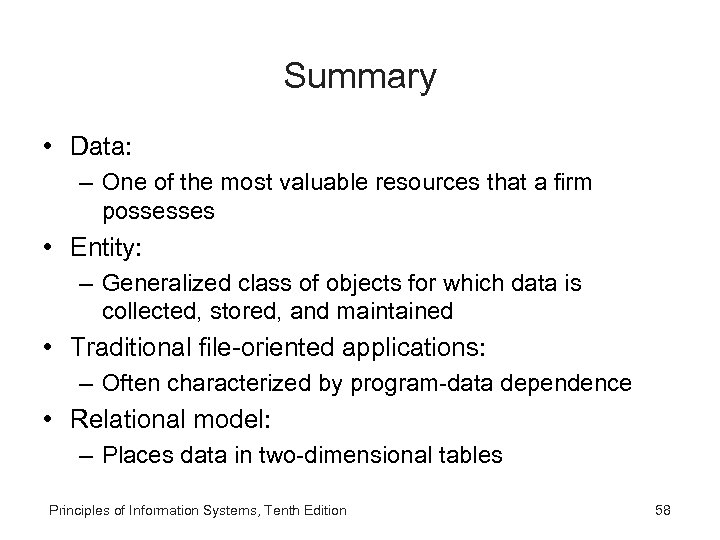 Summary • Data: – One of the most valuable resources that a firm possesses