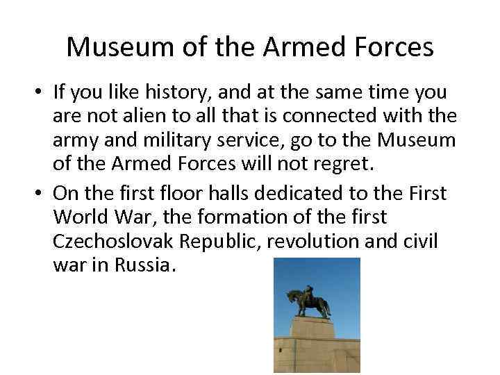 Museum of the Armed Forces • If you like history, and at the same