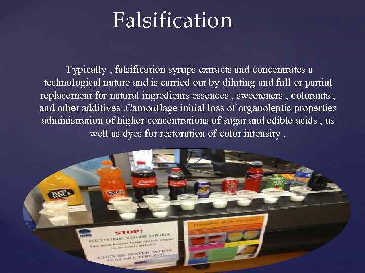 Falsification Typically , falsification syrups extracts and concentrates a technological nature and is carried