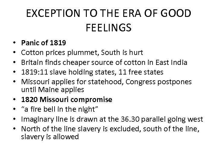 EXCEPTION TO THE ERA OF GOOD FEELINGS • • • Panic of 1819 Cotton