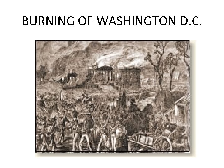 BURNING OF WASHINGTON D. C. 