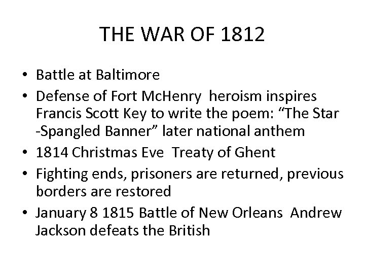THE WAR OF 1812 • Battle at Baltimore • Defense of Fort Mc. Henry