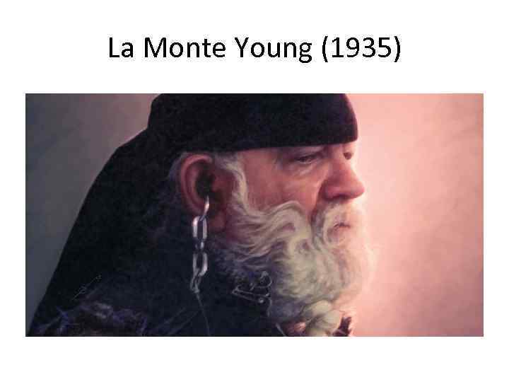 La Monte Young (1935) 