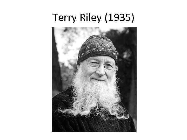 Terry Riley (1935) 