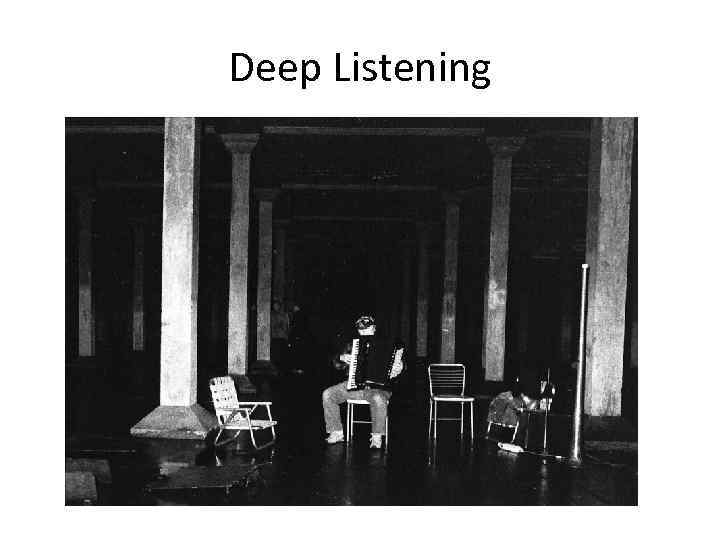 Deep Listening 