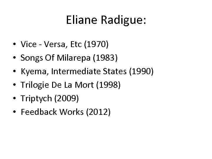 Eliane Radigue: • • • Vice - Versa, Etc (1970) Songs Of Milarepa (1983)