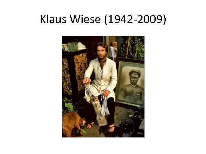 Klaus Wiese (1942 -2009) 