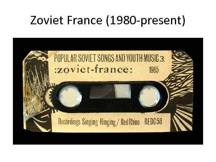 Zoviet France (1980 -present) 