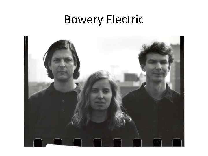 Bowery Electric 
