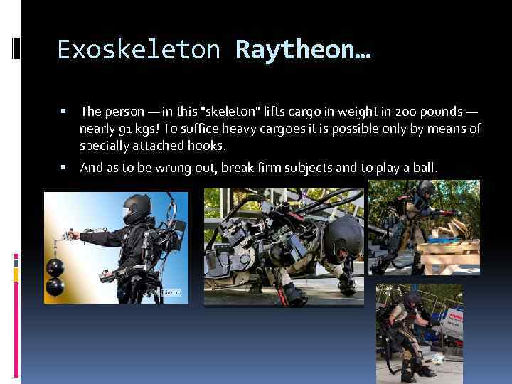 Exoskeleton Raytheon… The person — in this 