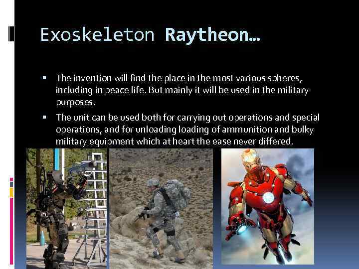 Exoskeleton Raytheon… The invention will find the place in the most various spheres, including