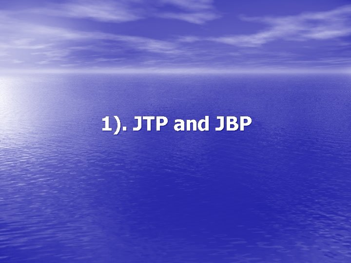 1). JTP and JBP 