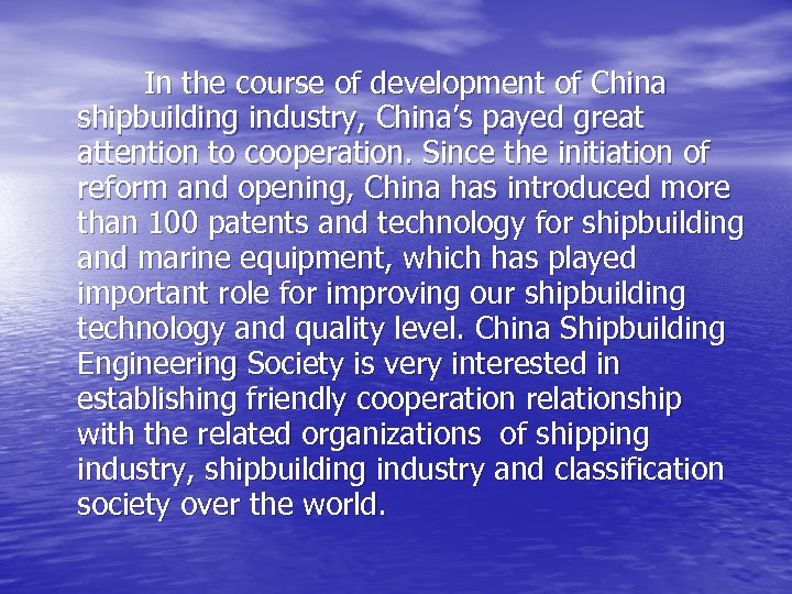 In the course of development of China shipbuilding industry, China’s payed great attention to