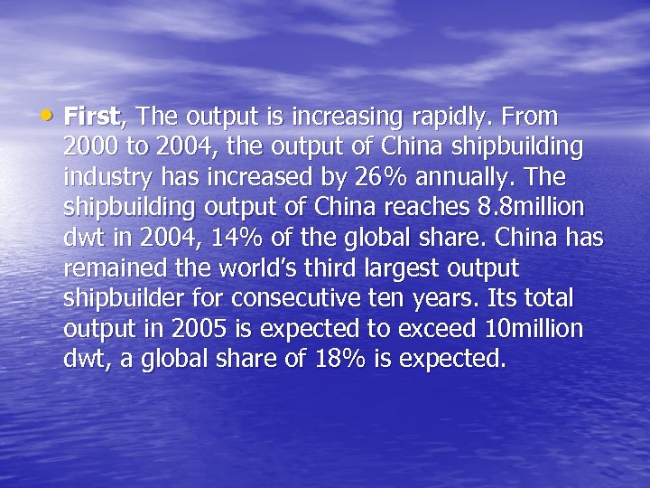  • First, The output is increasing rapidly. From 2000 to 2004, the output