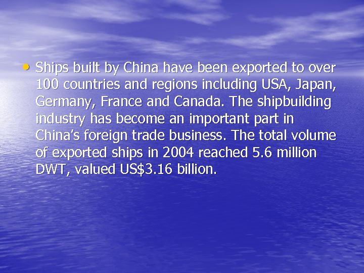  • Ships built by China have been exported to over 100 countries and