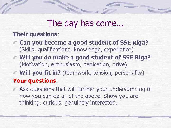 The day has come… Their questions: Can you become a good student of SSE