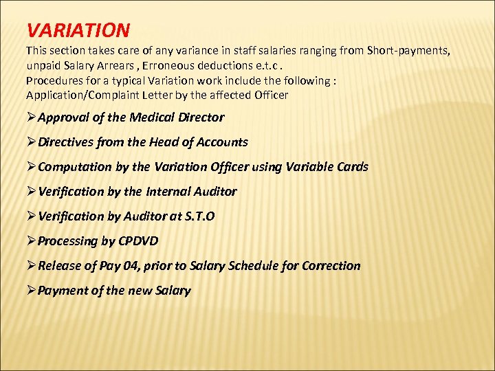 VARIATION This section takes care of any variance in staff salaries ranging from Short-payments,