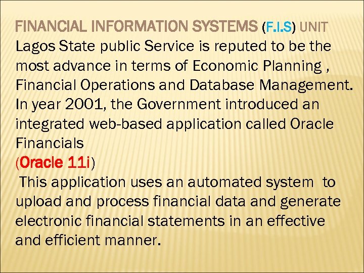 FINANCIAL INFORMATION SYSTEMS (F. I. S) UNIT Lagos State public Service is reputed to