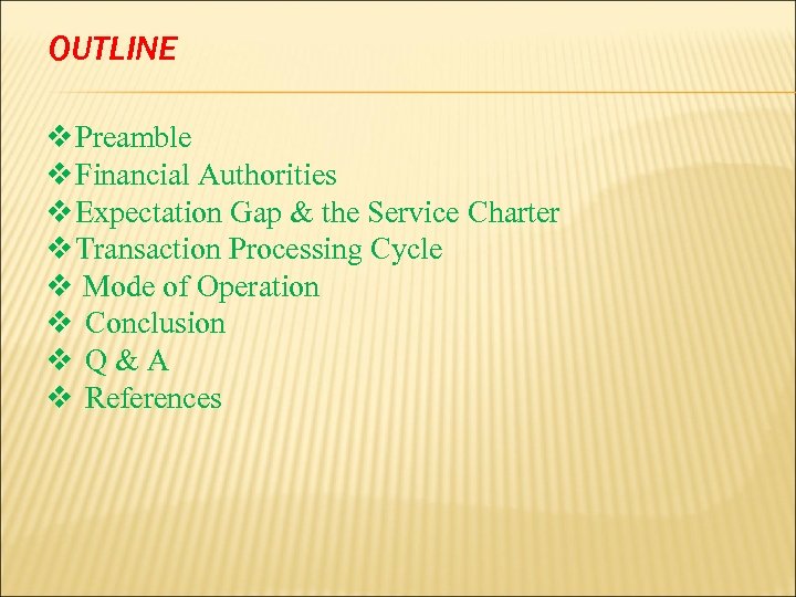 OUTLINE v Preamble v Financial Authorities v Expectation Gap & the Service Charter v