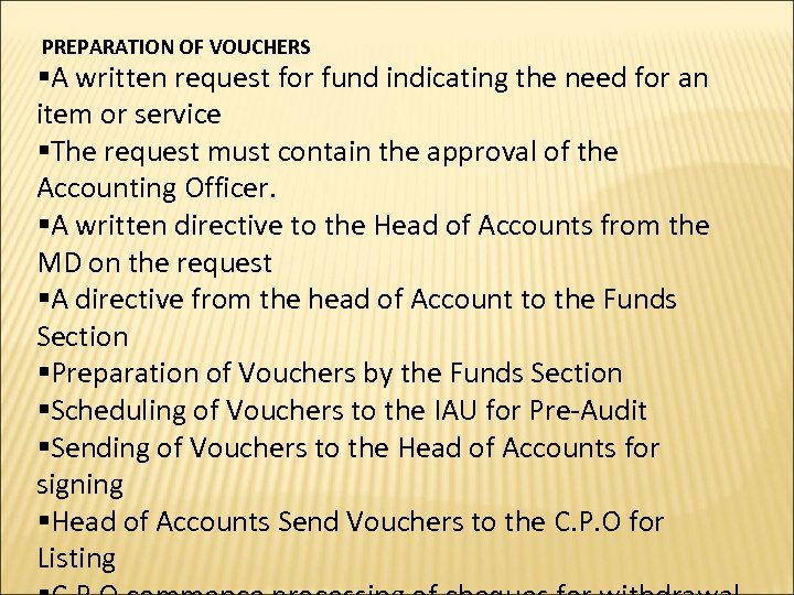 PREPARATION OF VOUCHERS §A written request for fund indicating the need for an item