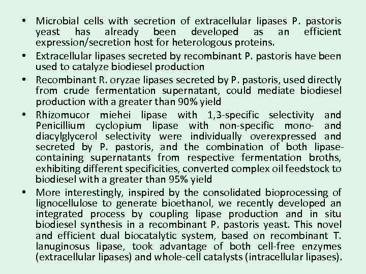  • Microbial cells with secretion of extracellular lipases P. pastoris yeast has already