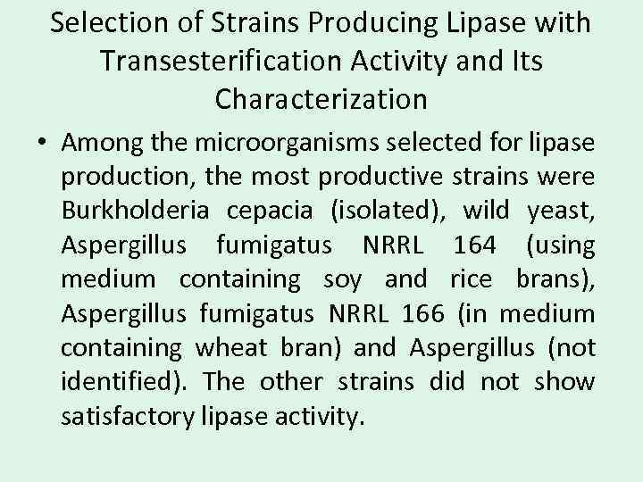 Selection of Strains Producing Lipase with Transesterification Activity and Its Characterization • Among the