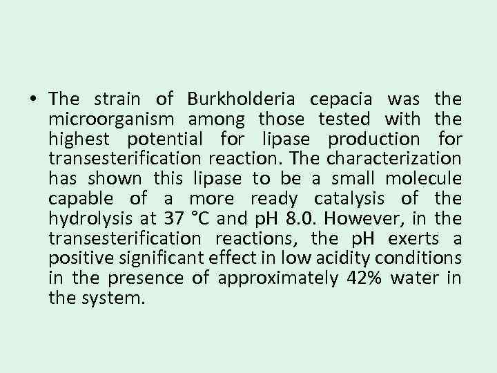  • The strain of Burkholderia cepacia was the microorganism among those tested with