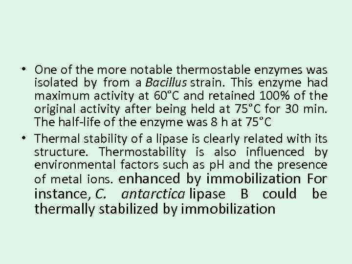  • One of the more notable thermostable enzymes was isolated by from a