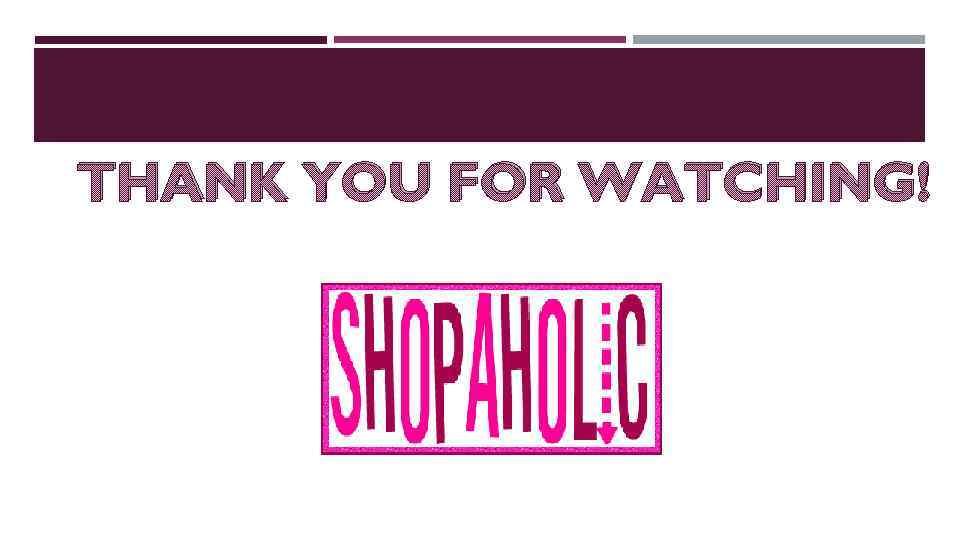 THANK YOU FOR WATCHING! 