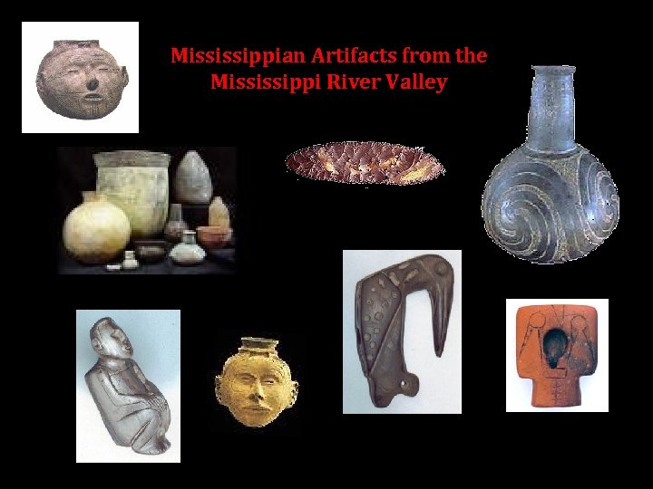 Mississippian Artifacts from the Mississippi River Valley 