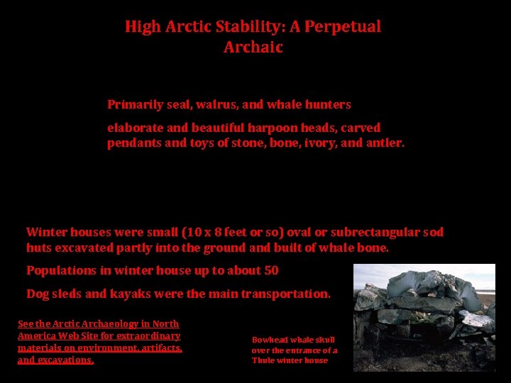High Arctic Stability: A Perpetual Archaic Primarily seal, walrus, and whale hunters elaborate and