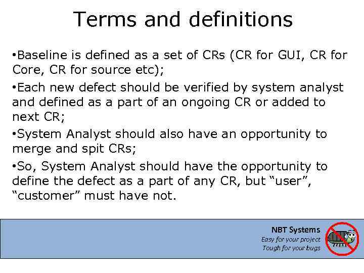 Terms and definitions • Baseline is defined as a set of CRs (CR for