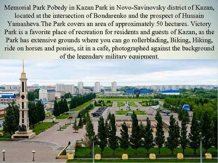 Memorial Park Pobedy in Kazan Park in Novo-Savinovsky district of Kazan, located at the