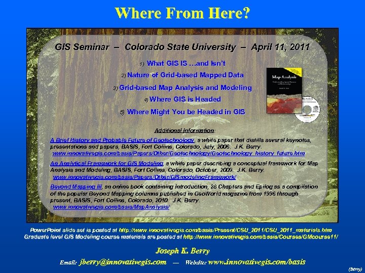 Where From Here? GIS Seminar – Colorado State University – April 11, 2011 1)
