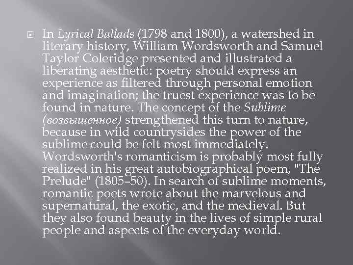  In Lyrical Ballads (1798 and 1800), a watershed in literary history, William Wordsworth