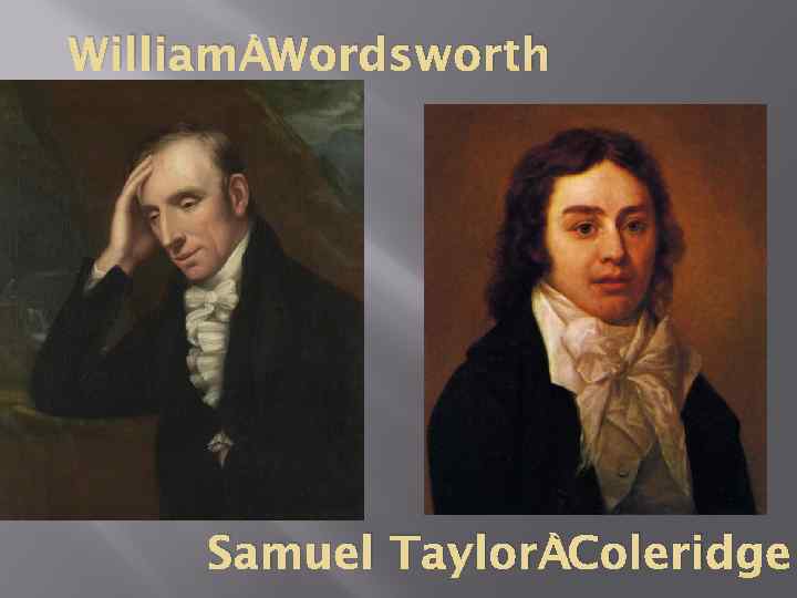 William Wordsworth Samuel Taylor Coleridge 