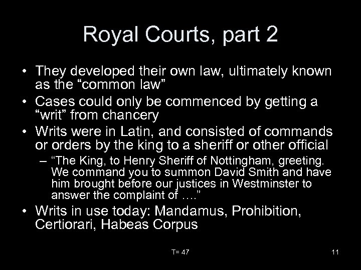 Royal Courts, part 2 • They developed their own law, ultimately known as the