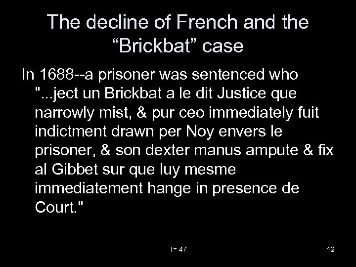 The decline of French and the “Brickbat” case In 1688 --a prisoner was sentenced