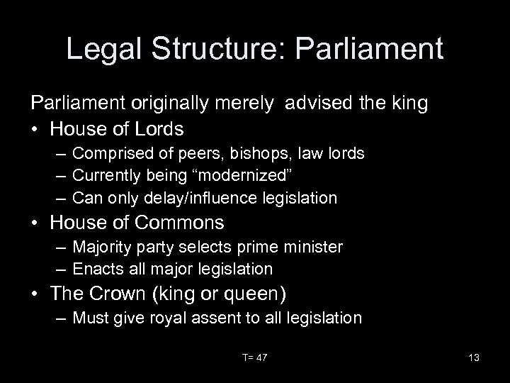 Legal Structure: Parliament originally merely advised the king • House of Lords – Comprised