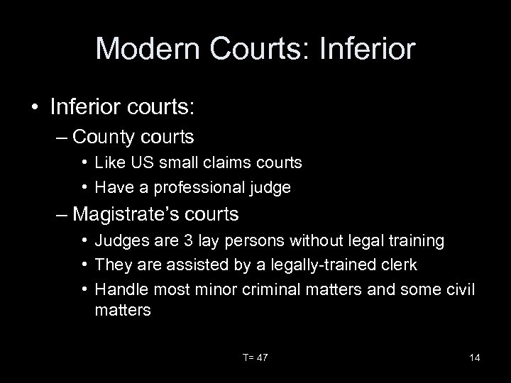 Modern Courts: Inferior • Inferior courts: – County courts • Like US small claims
