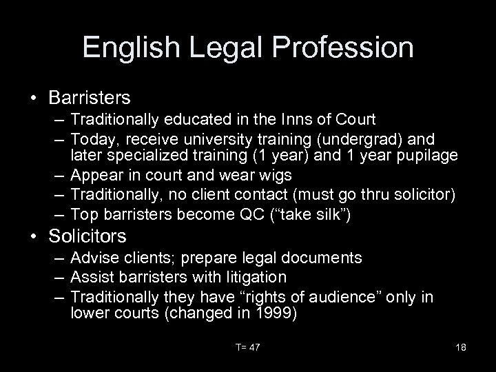 English Legal Profession • Barristers – Traditionally educated in the Inns of Court –