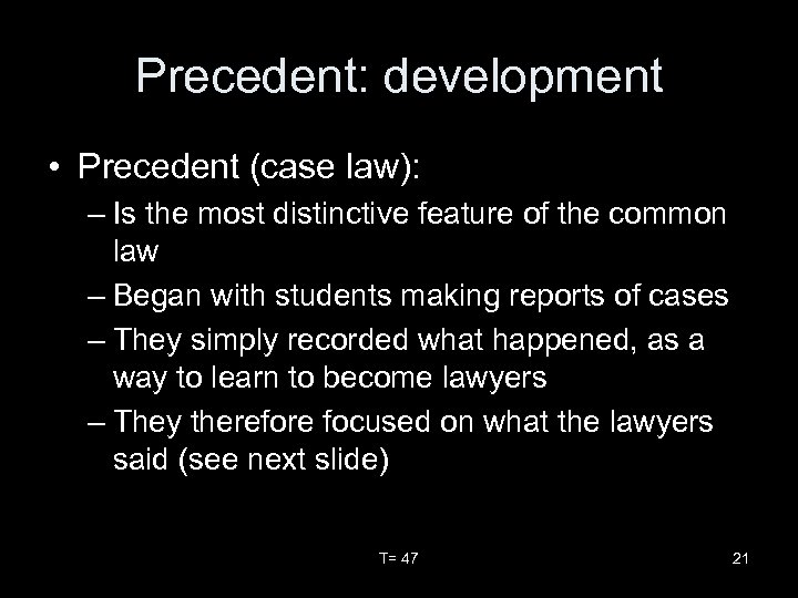 Precedent: development • Precedent (case law): – Is the most distinctive feature of the