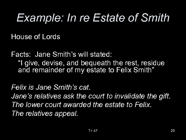 Example: In re Estate of Smith House of Lords Facts: Jane Smith’s will stated: