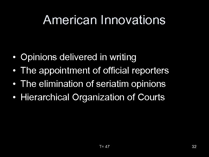 American Innovations • • Opinions delivered in writing The appointment of official reporters The