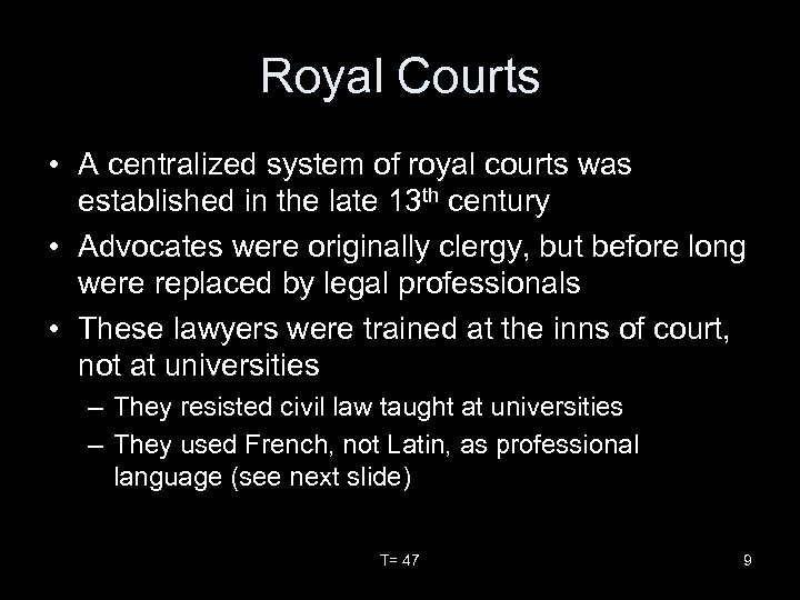 Royal Courts • A centralized system of royal courts was established in the late